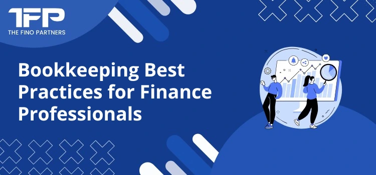 Bookkeeping Best Practices for Finance Professionals
